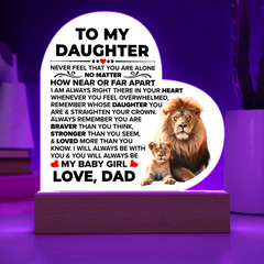 To My Daughter Braver – Acrylic Heart Plaque